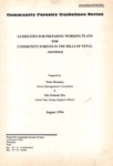 Guidelines for preparing working plans for community forests in the hills of Nepal [printed text] / BRANNEY, P.; ,. - 2nd ed.. - kathmandu : NUKCFP, 1994. - 30